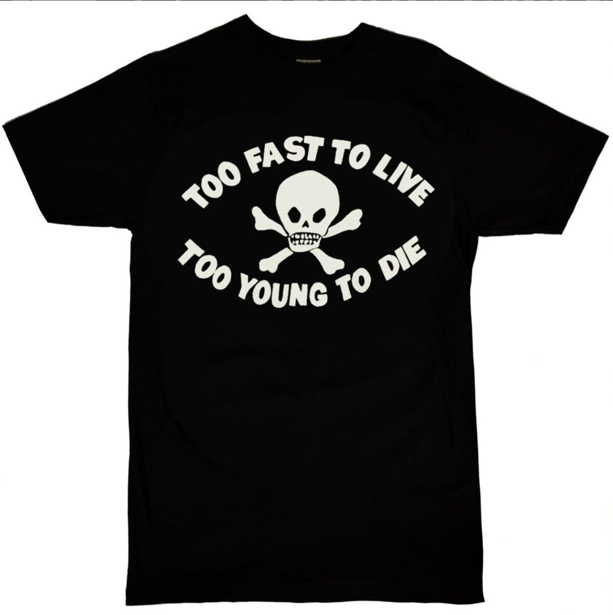 Too Fast to Live, Too Young To Die Seditionary T-Shirt